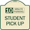 Signmission 10 Minute Parking Student Pick Up Heavy-Gauge Aluminum Architectural Sign, 18" x 18", TG-1818-24642 A-DES-TG-1818-24642 - alternate 1